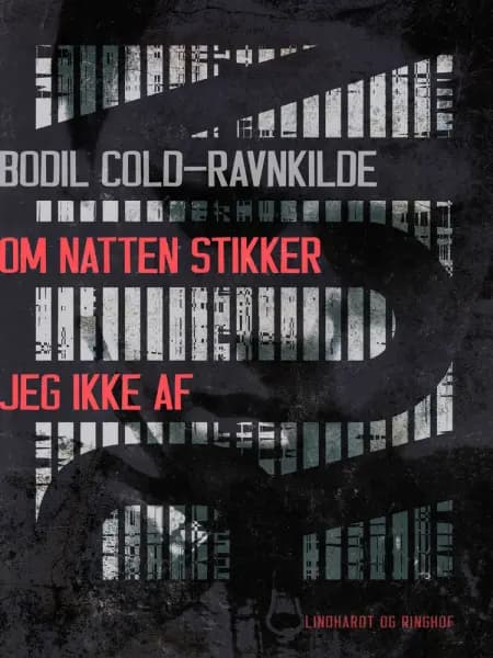 Om natten stikker jeg ikke af af Bodil Cold Ravnkilde
