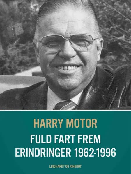 Fuld fart frem. Erindringer 1962-1996 af Harry Motor