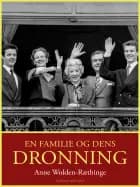En familie og dens dronning af Anne Wolden-Ræthinge