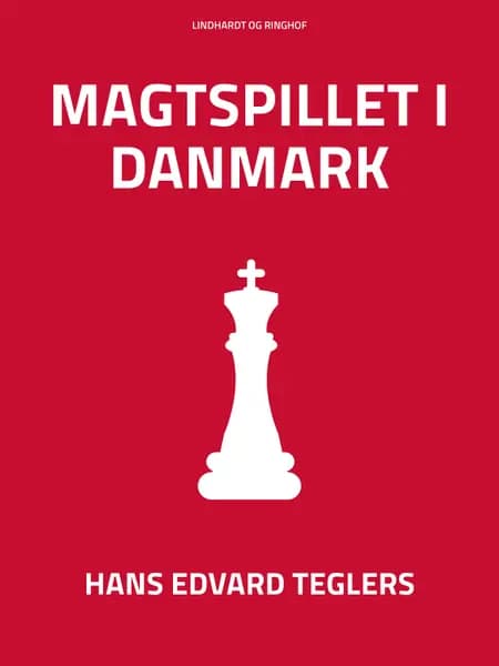 Magtspillet i Danmark af Hans Edvard Teglers