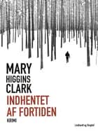 Indhentet af fortiden af Mary Higgins Clark
