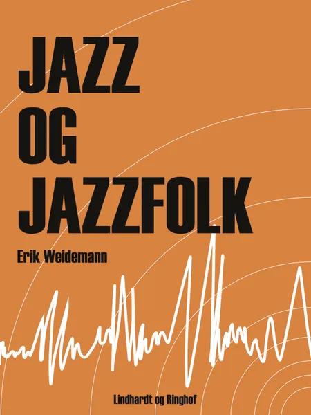 Jazz og jazzfolk af Erik Wiedemann