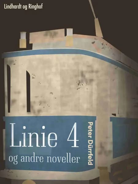 Linie 4 og andre noveller af Peter Dürrfeld
