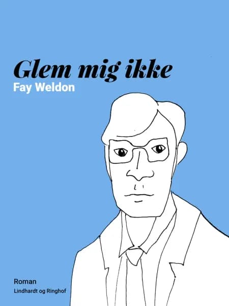 Glem mig ikke af Fay Weldon