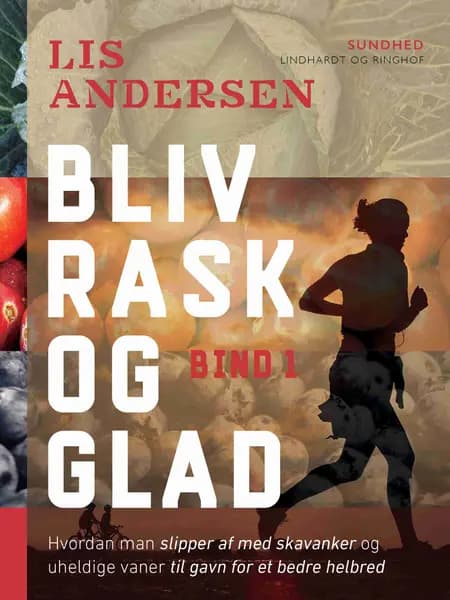 Bliv rask og glad af Lis Andersen
