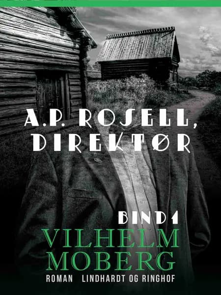 A.P. Rosell, direktør af Vilhelm Moberg