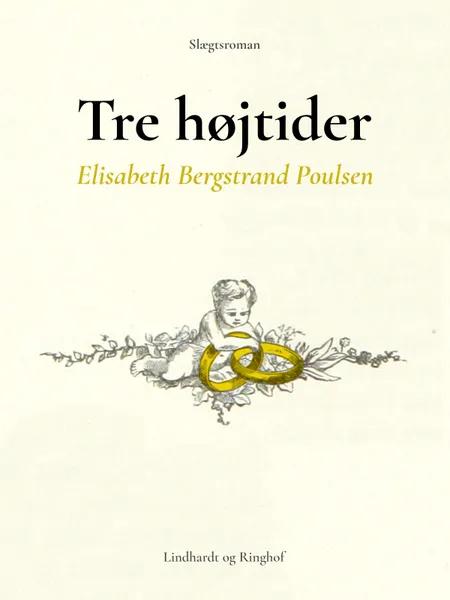 Tre Højtider af Elisabeth Bergstrand Poulsen