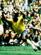 Fodbold VM 1930-74 af Per Høyer Hansen