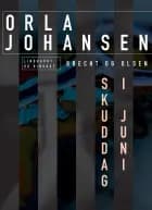 Skuddag i juni af Orla Johansen