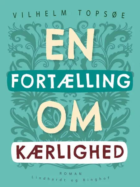 En fortælling om kærlighed af Vilhelm Topsøe