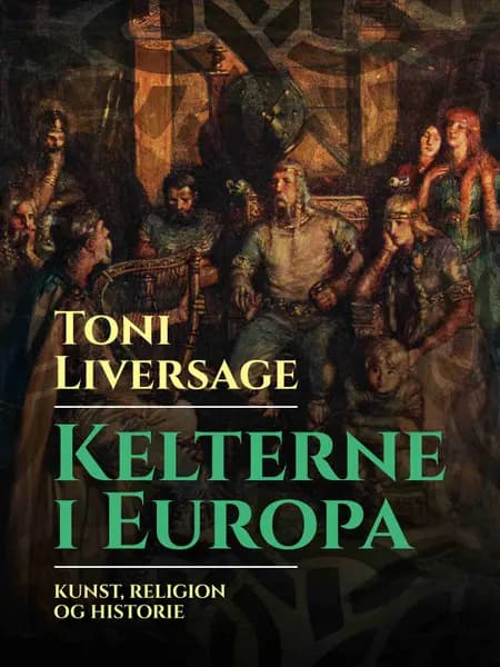 Kelterne i Europa af Toni Liversage