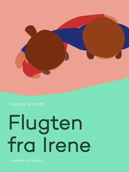 Flugten fra Irene af Hanne Brandt