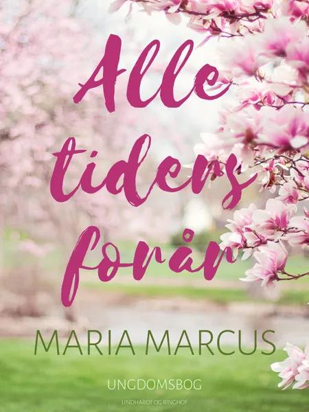Alle tiders forår af Maria Marcus