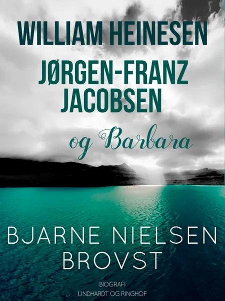 William Heinesen, Jørgen-Frantz Jacobsen og Barbara af Bjarne Nielsen Brovst