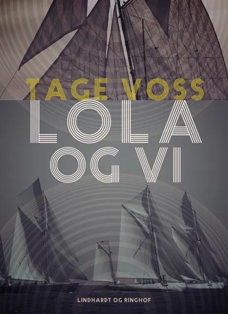 Lola og vi af Tage Voss