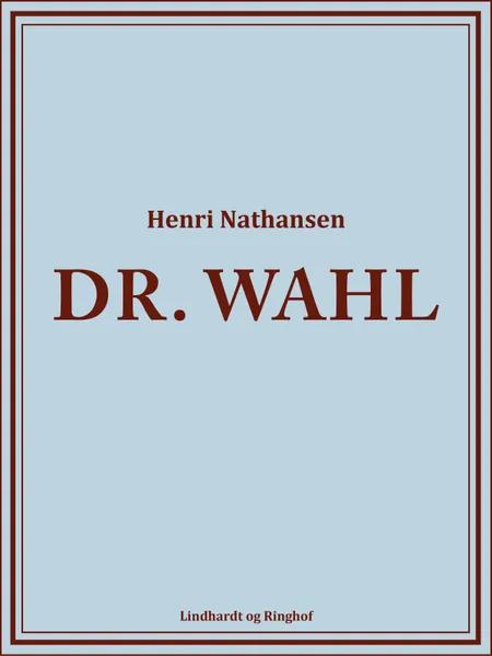 Dr. Wahl af Henri Nathansen