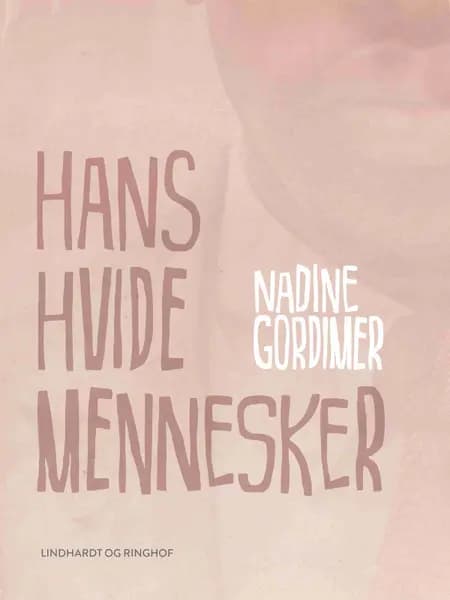 Hans hvide mennesker af Nadine Gordimer