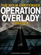 Operation Overlady af Tue Holm Christensen