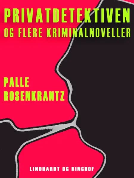 Privatdetektiven og flere kriminalnoveller af Palle Adam Vilhelm Rosenkrantz
