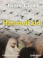 Himmelfald af Bente Clod
