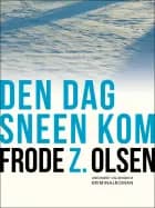 Den dag sneen kom af Frode Z. Olsen