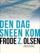 Den dag sneen kom af Frode Z. Olsen