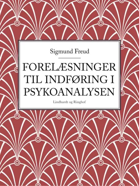 Forelæsninger til indføring i psykoanalysen af Sigmund Freud
