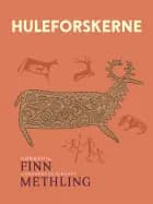 Huleforskerne af Finn Methling