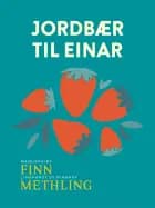 Jordbær til Einar af Finn Methling