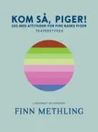 Kom så, piger!: Leg med attituder for fire raske piger af Finn Methling