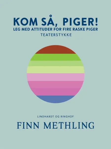 Kom så, piger!: Leg med attituder for fire raske piger af Finn Methling