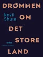 Drømmen om det store land af Nevil Shute