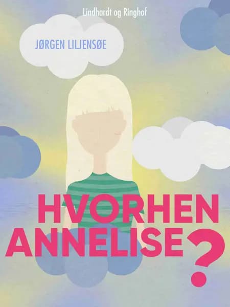 Hvorhen Annelise? af Jørgen Liljensøe