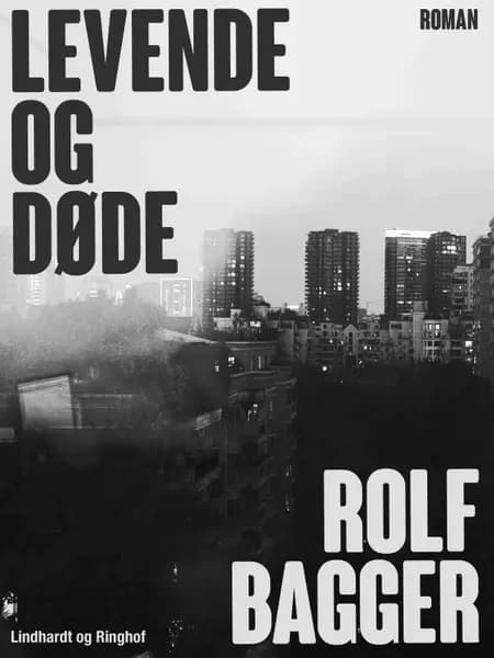 Levende og døde af Rolf Bagger