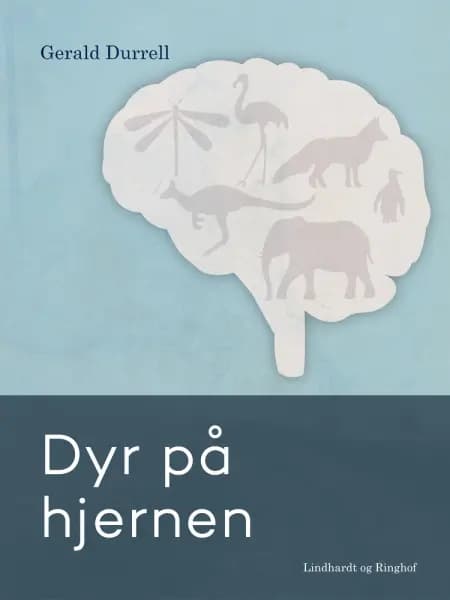 Dyr på hjernen af Gerald Durrell