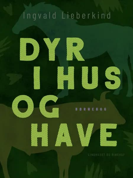 Dyr i hus og have af Ingvald Lieberkind