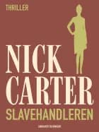 Slavehandleren af Nick Carter