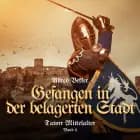 Gefangen in der belagerten Stadt (Tatort Mittelalter, Band 4) af Alfred Bekker