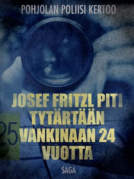 Josef Fritzl piti tytärtään vankinaan 24 vuotta af Eri Tekijöitä