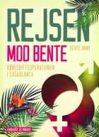 Rejsen mod Bente. Kønsskifteoperationen i Casablanca af Bente Nimb