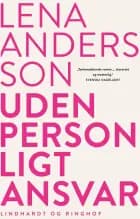 Uden personligt ansvar af Lena Andersson