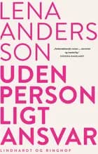 Uden personligt ansvar af Lena Andersson