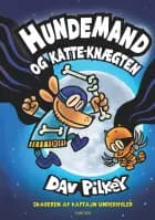 Hundemand (4) - og Katteknægten af Dav Pilkey