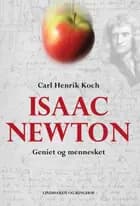 Isaac Newton - Geniet og mennesket af Carl Henrik Koch