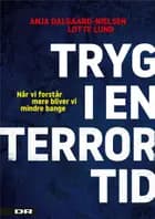 Tryg i en terrortid af Anja Dalgaard-Nielsen og Lotte Lund