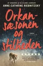 Orkansæsonen og stilheden af Anne-Cathrine Riebnitzsky