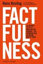Factfulness af Hans Rosling, Anna Rosling Rönnlund og Ola Rosling
