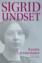 Kristin Lavransdatter - samlet af Sigrid Undset