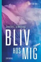 Bliv hos mig af Jennifer L. Armentrout