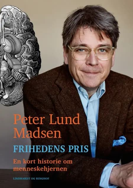 Frihedens pris. En kort historie om menneskehjernen af Peter Lund Madsen